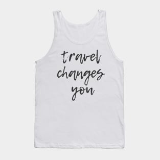 Travel Changes You Tank Top